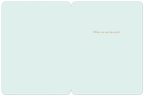 Inside of a light teal greeting card, with the text 'When we can be extra!' in gold lettering, offering ample space for a personal message to a special pal.