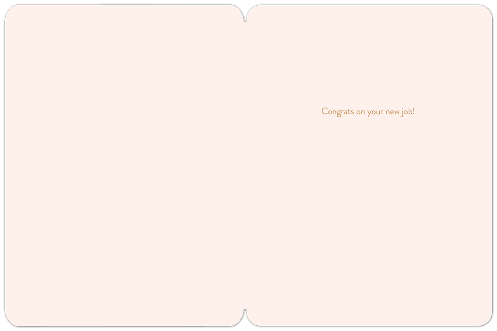 Inside of a new job greeting card showing the message 'Congrats on your new job!' in a stylish script on a light background, leaving space for a personal message.