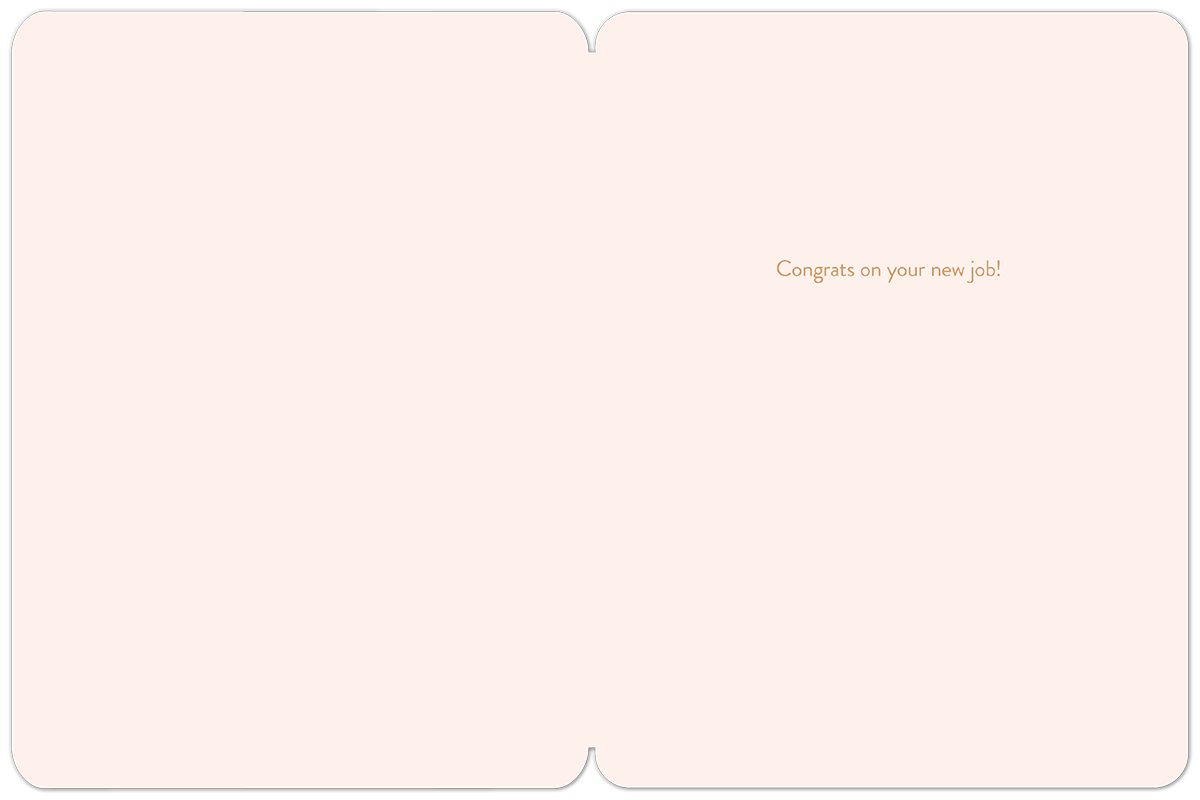 Inside of a new job greeting card showing the message 'Congrats on your new job!' in a stylish script on a light background, leaving space for a personal message.