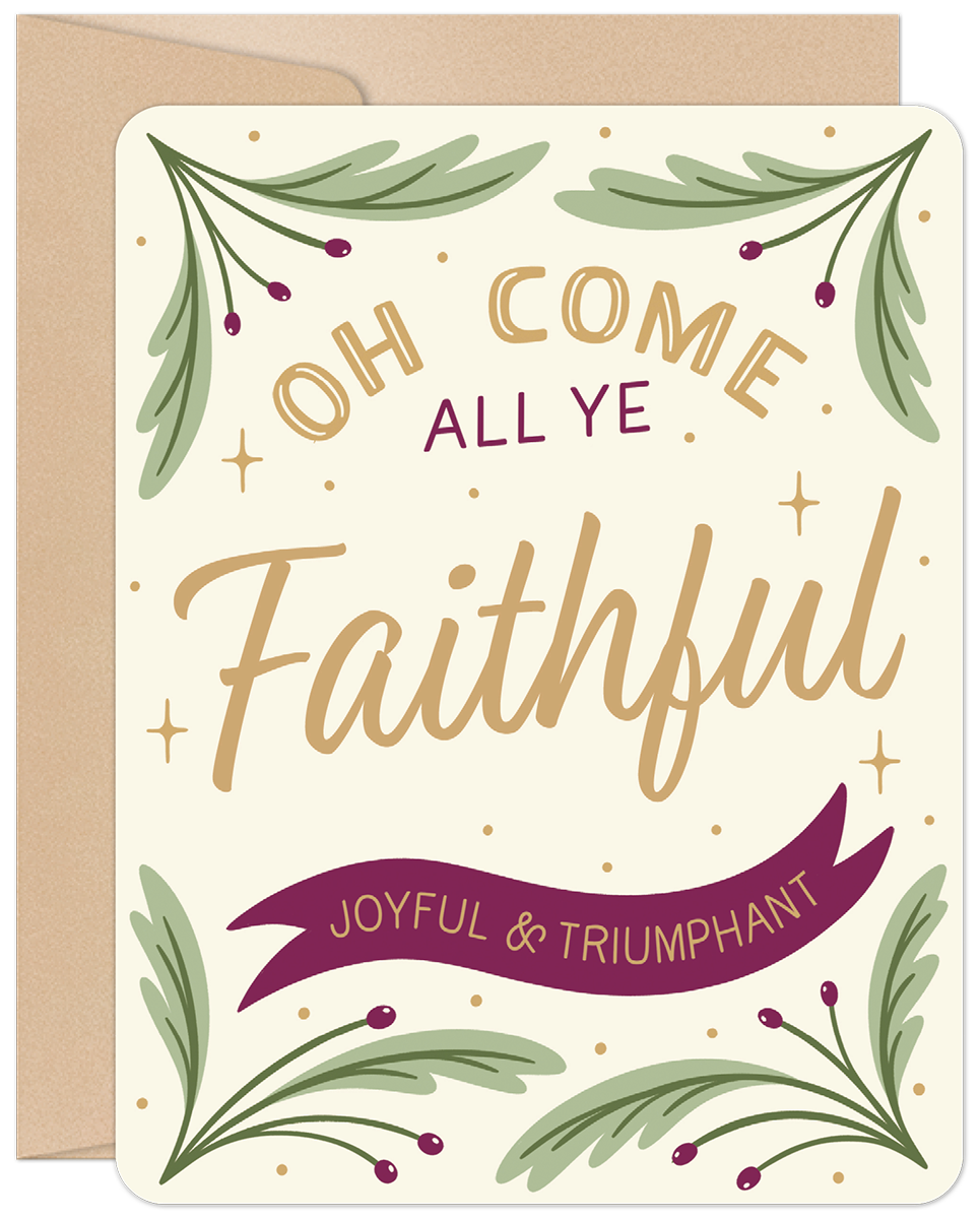 Front of a religious holiday greeting card featuring the text 'Oh Come All Ye Faithful' in gold and cream, surrounded by festive green branches with red berries on a light cream background, accompanied by a kraft paper envelope.