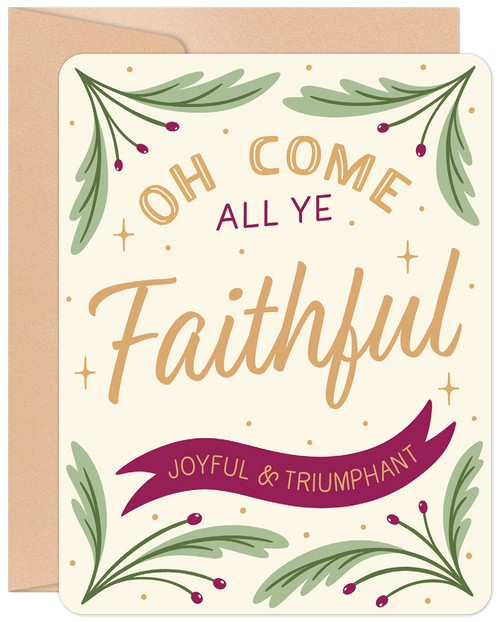 Front of a religious holiday greeting card featuring the text 'Oh Come All Ye Faithful' in gold and cream, surrounded by festive green branches with red berries on a light cream background, accompanied by a kraft paper envelope.