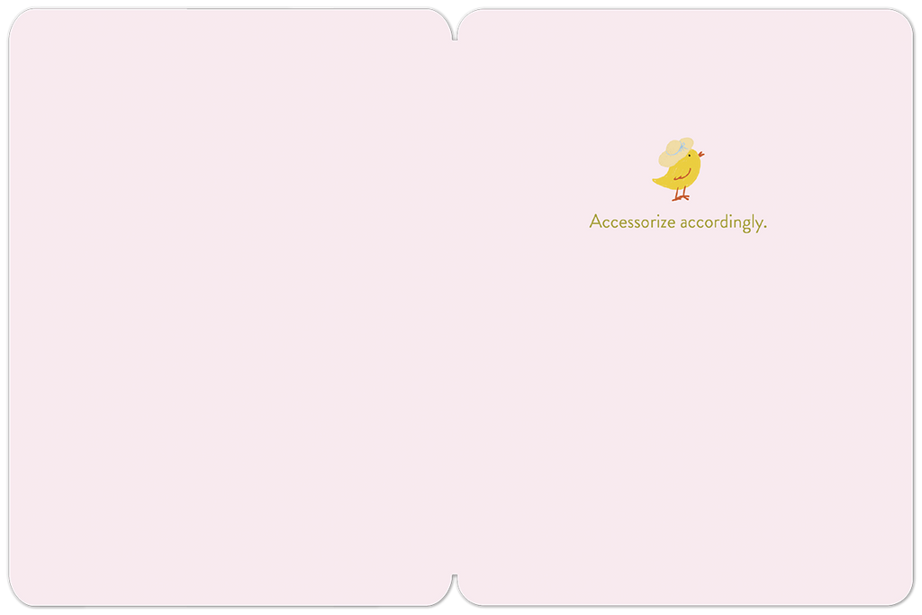 Inside of a light pink greeting card for kids, showing a small yellow chick wearing a chef's hat and the playful message 'Accessorize accordingly.' Blank space for a personalized message.
