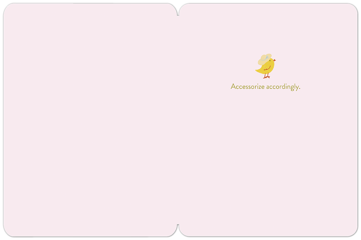 Inside of a light pink greeting card for kids, showing a small yellow chick wearing a chef's hat and the playful message 'Accessorize accordingly.' Blank space for a personalized message.