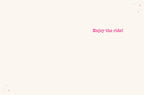 Inside of a minimalist cream-colored greeting card with small pink stars in the corners and the phrase 'Enjoy the ride!' in pink block letters.