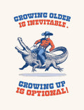 Funny Him Birthday card featuring a vintage style illustration of a cowboy riding an alligator, with text 'Growing Older is Inevitable. Growing Up is Optional!'. Perfect for a Friend.