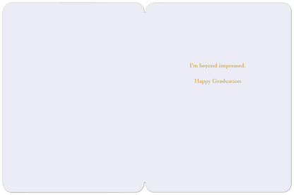 Inside of a white graduation card with the text 'I'm beyond impressed. Happy Graduation' in golden letters.