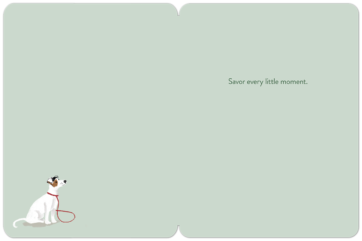 Inside of a delightful greeting card with a light green background, a small white dog, and the heartfelt message 'Savor every little moment.'