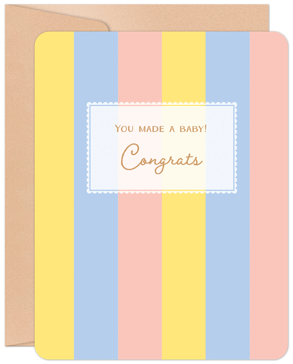 Front of a new baby congratulations greeting card with pastel yellow, blue, and pink vertical stripes and 'YOU MADE A BABY! Congrats'.