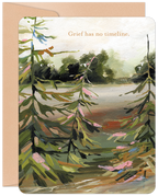Painted nature scene sympathy greeting card with evergreen trees, a lake, and text 'Grief has no timeline.' for comforting anyone.