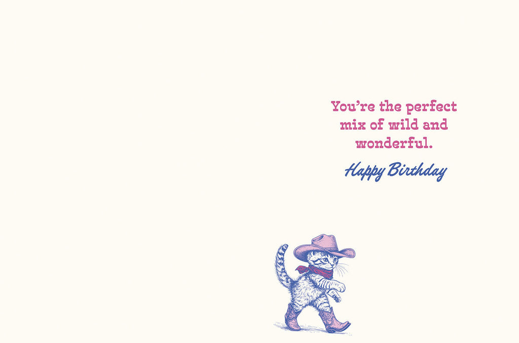 Inside of a playful greeting card featuring a small kitten illustration in cowboy attire and the message 'You're the perfect mix of wild and wonderful. Happy Birthday'.