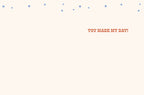 Inside of a thank you card with small blue stars scattered at the top, and 'YOU MADE MY DAY!' in red text, offering space for a handwritten message.