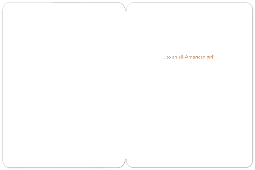 Open greeting card showing the interior with ample blank space for a personal message, along with the printed sentiment '...to an all-American girl!' in gold script.