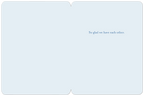 Interior view of a thoughtful greeting card for a dear woman, displaying the warm blue text 'So glad we have each other.' on a serene light blue background, ready for a personal handwritten note.