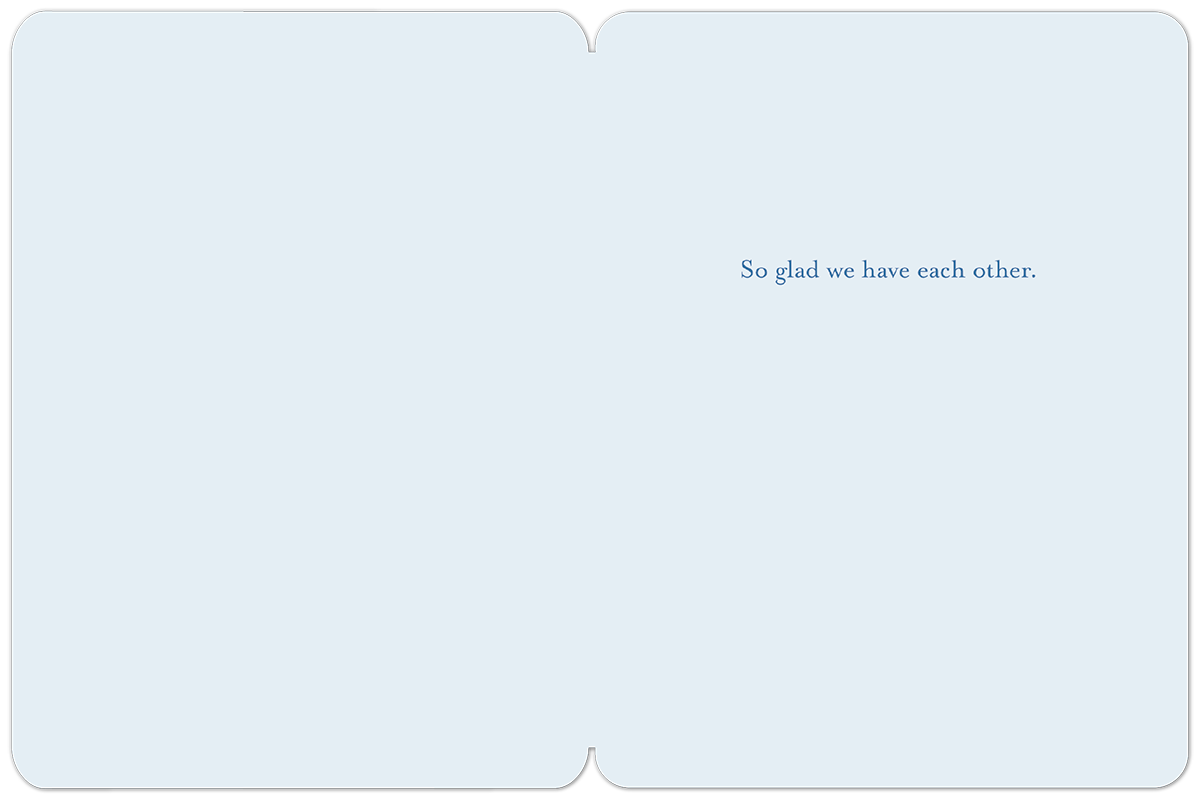 Interior view of a thoughtful greeting card for a dear woman, displaying the warm blue text 'So glad we have each other.' on a serene light blue background, ready for a personal handwritten note.