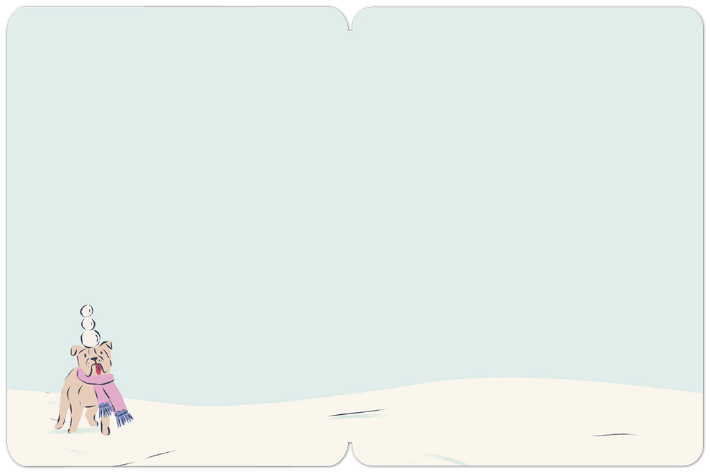 Blank inside of a festive greeting card, featuring a small brown dog in a pink scarf with snowballs stacked on its head, ready for a personal message.