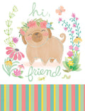 Charming friendship greeting card featuring a cute brown pug puppy wearing a floral wreath, surrounded by cheerful wildflowers, butterflies, and the words 'hi, friend' in a playful script, with a colorful striped bottom border.